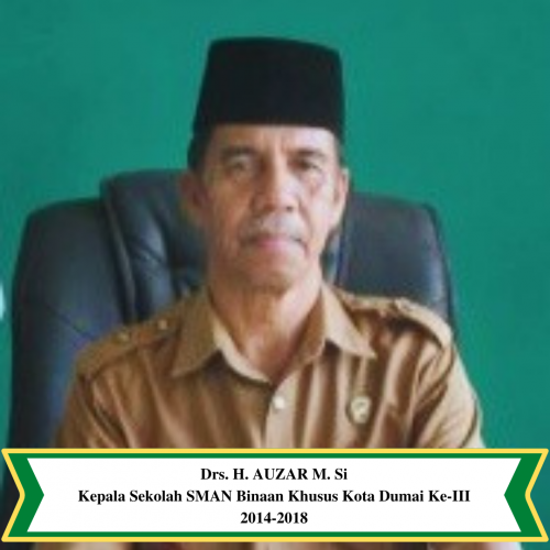 Drs. H. AUZAR M. SiKepala Sekolah SMAN Binaan Khusus Kota Dumai Ke-III2014-2018