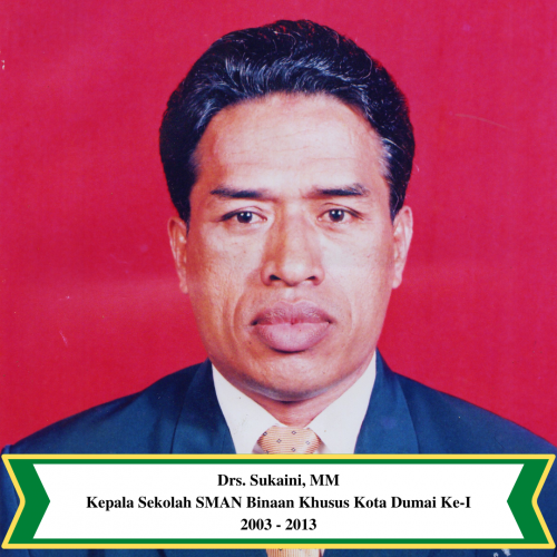 Drs. Sukaini, MMKepala Sekolah SMAN Binaan Khusus Kota Dumai Ke-I2003 - 2013